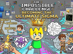 Игра The Impossible Challenge Becoming The Ultimate Sigma